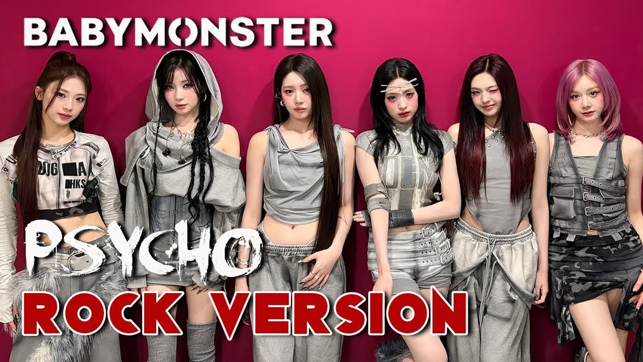BABYMONSTER - 'PSYCHO' (Rock Version)