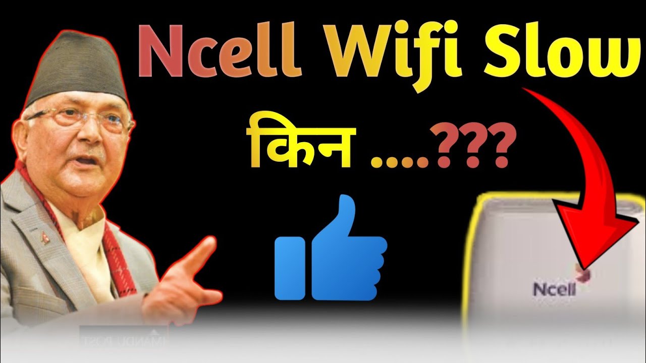Ncell Wifi Slow Kina Chalcha/Ncell wifi slow /Ncell wifi net problem/Ncell wirefree wifi/ncell wifi