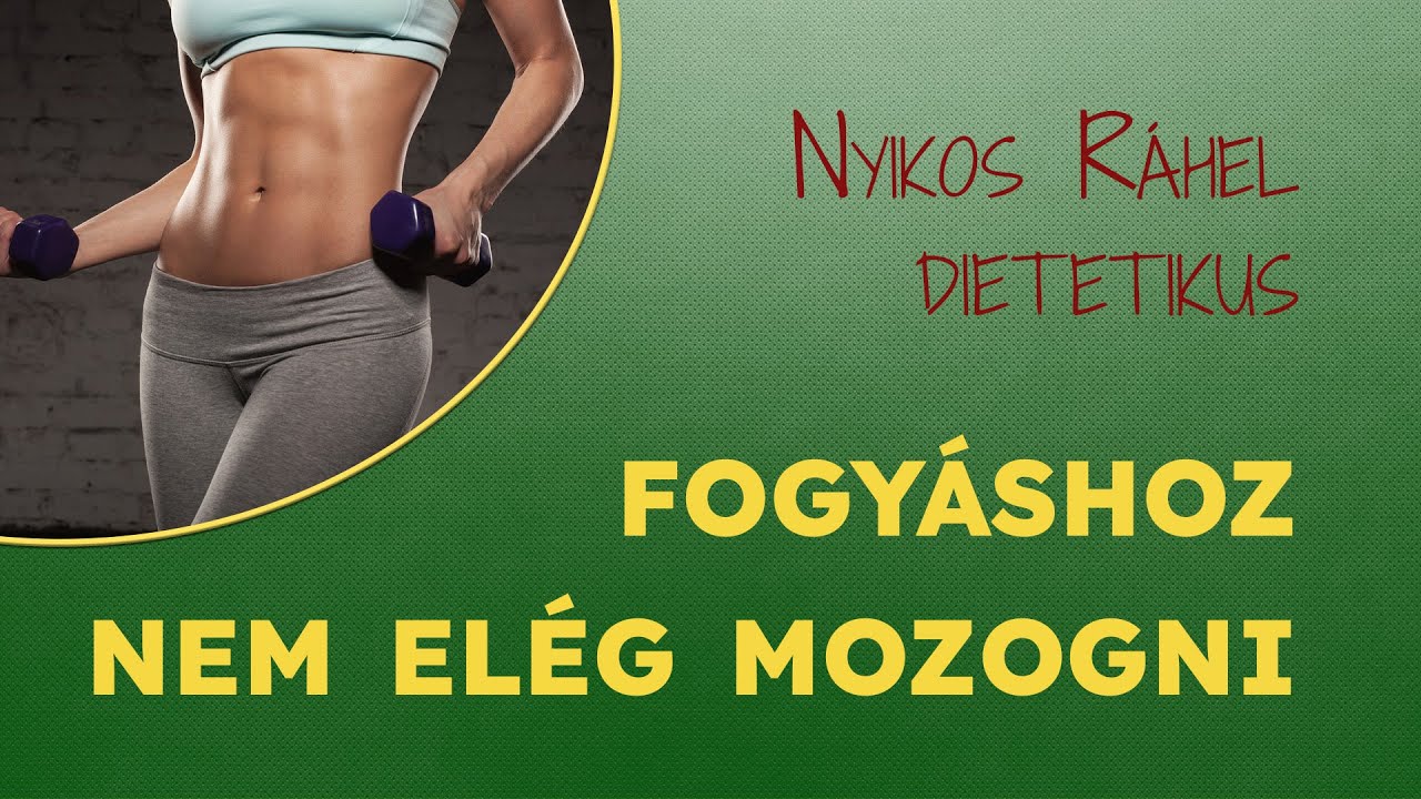 A fogy&aacute;shoz nem el&eacute;g a mozg&aacute;s | Nyikos R&aacute;hel dietetikus