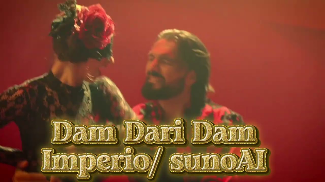 Dam Dari Dam/ Imperio/ suno AI 