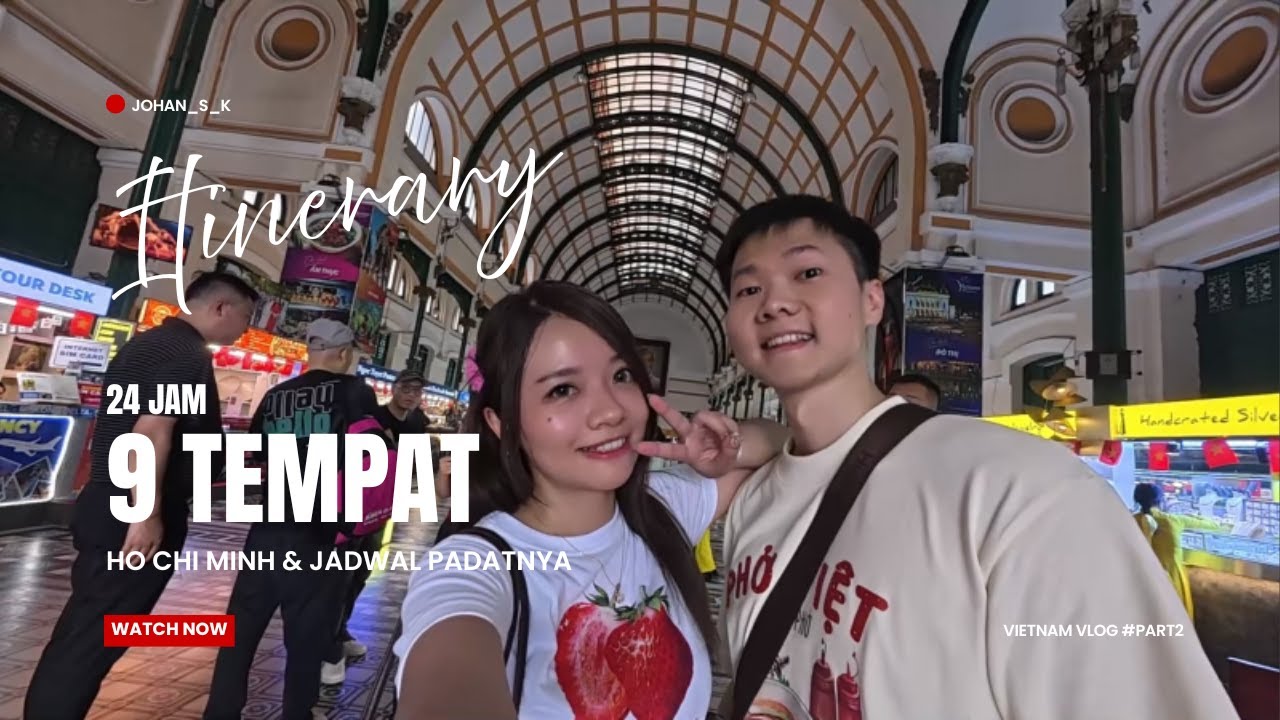24 Jam Di Ho Chi Minh NGAPAIN AJA YA? Ini Dia ITINERARY Dan JADWAL PADATNYA! Vlog Vietnam Part 2