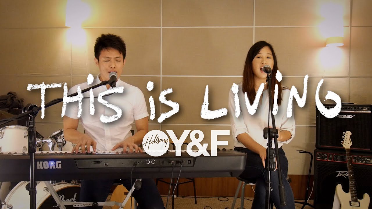 Hillsong Young & Free - This Is Living (Cover by Kirsten Wong & Javin Tham)