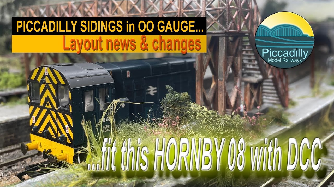 PICCADILLY SIDINGS IN OO GAUGE -  Layout News and fit this HORNBY 08 with DCC.