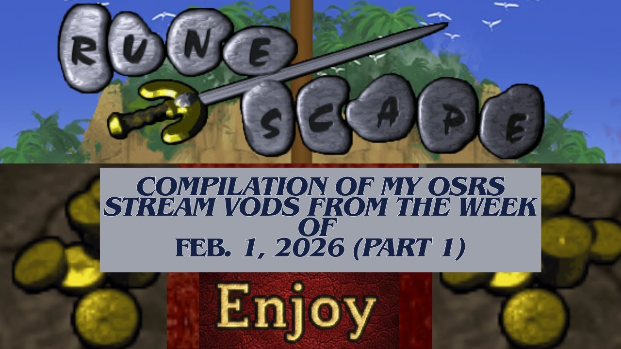 Compilation of my OSRS Stream VODs from the Week of Feb. 1, 2026 (Part 1)