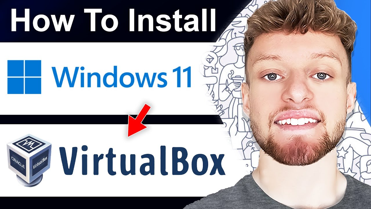 How To Install Windows 11 in VirtualBox (Step By Step)