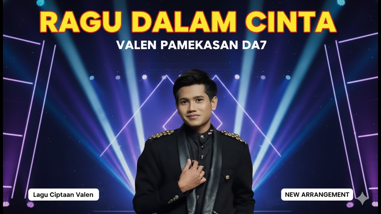 Ragu Dalam Cinta - Valen Pamekasan DA7 (Lagu Ciptaan Valen - Aransemen Baru)