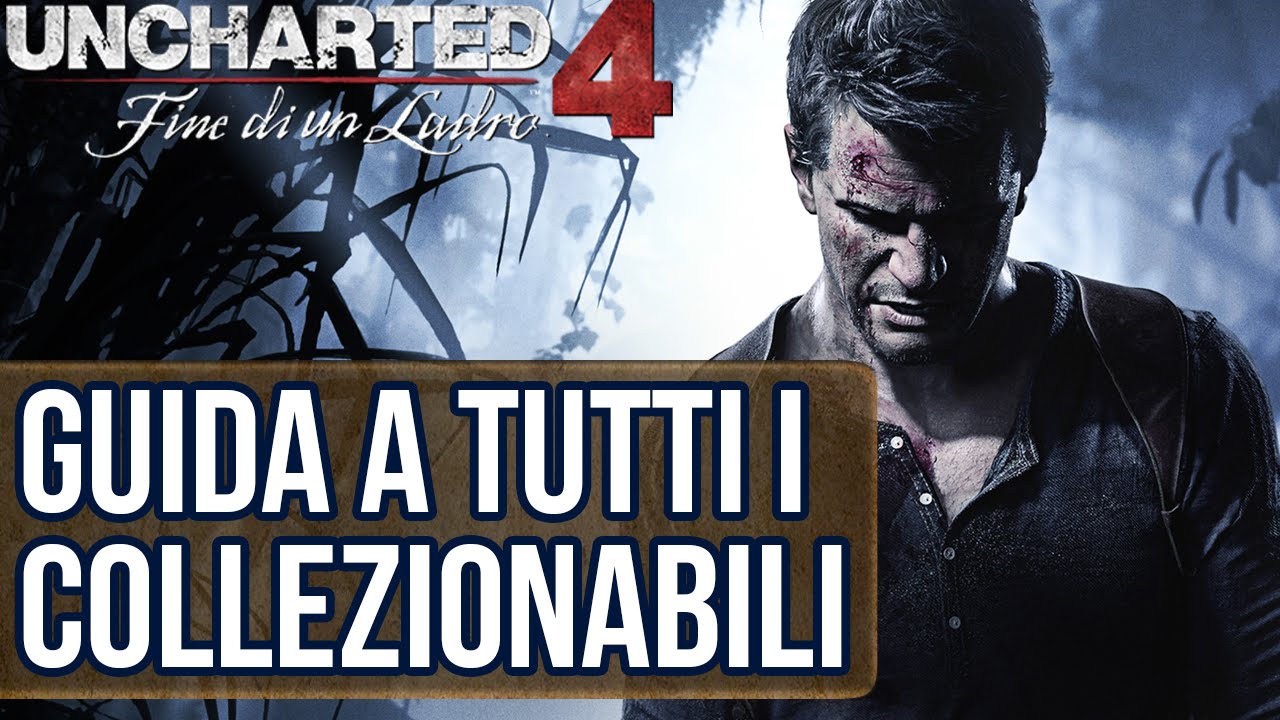 Uncharted 4 (ITA) Guida a Tutti i Collezionabili [Tesori, Conversazioni, Appunti e Documenti]