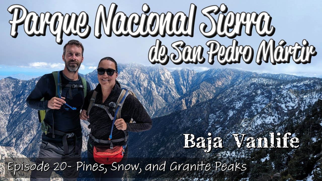 Van Life Mexico: Snow in Baja California \\ San Pedro Mártir National Park