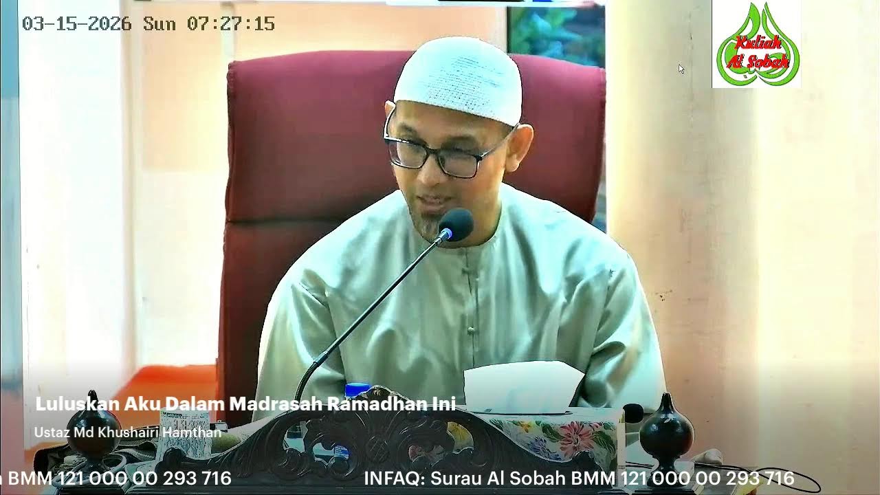 Kuliah Subuh Surau Al-Sobah 15 Mac 2026, Madrasah Ramadhan, Ust Md Khushairi Hamthan