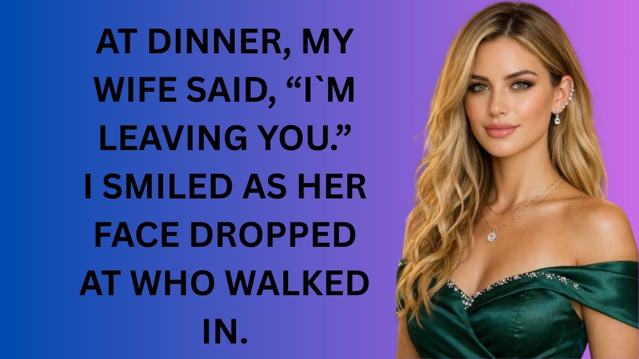 At Dinner, My Wife Said, ‘I’m Leaving You’ — Then She Froze When She Saw Who Walked In