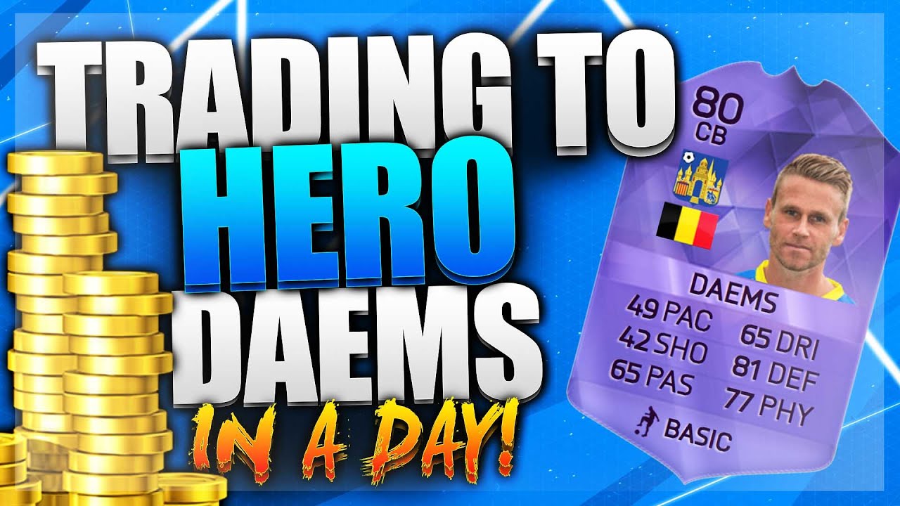 FIFA 16 - Trading To HERO Daems In A Day !! - FIFA 16 Ultimate Team Trading
