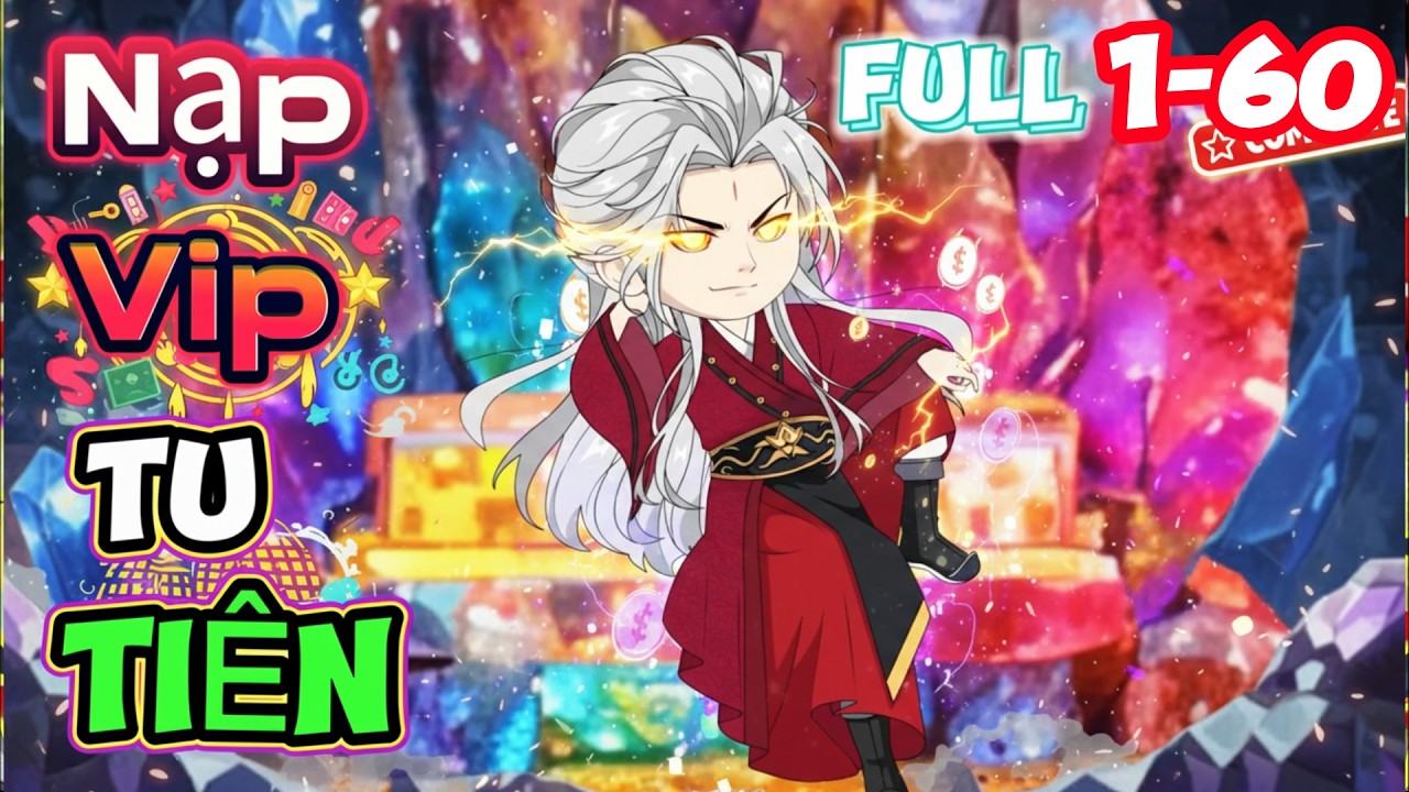 (Full 1-60) Nạp Vip Tu Tiên, Hệ Thống Đầu Tư 