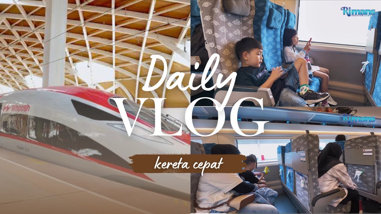 KERETA CEPAT WHOOSH 2025 | PERTAMA KALINYA ANAK-ANAK NAIK KERETA CEPAT WHOOS BANDUNG - JAKARTA