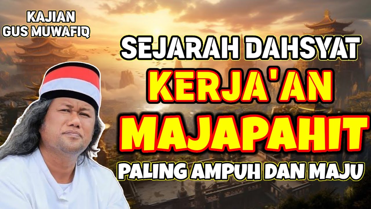 Fakta Mengejutkan! Majapahit Pernah Jadi Super Power Terbesar di Nusantara | Pengajian Gus Muwafiq