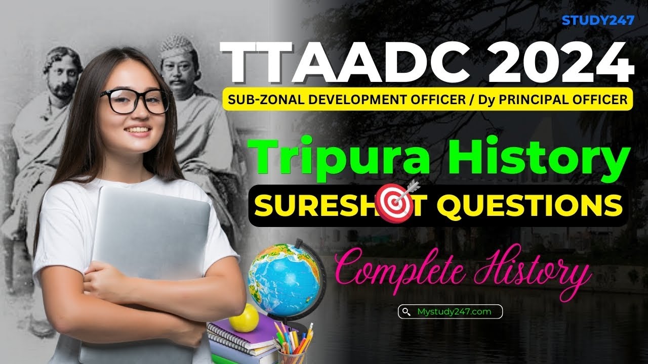 TTAADC Sub Zonal Development Officer, Tripura History Class, Principal Officer, Study Notes TTAADC