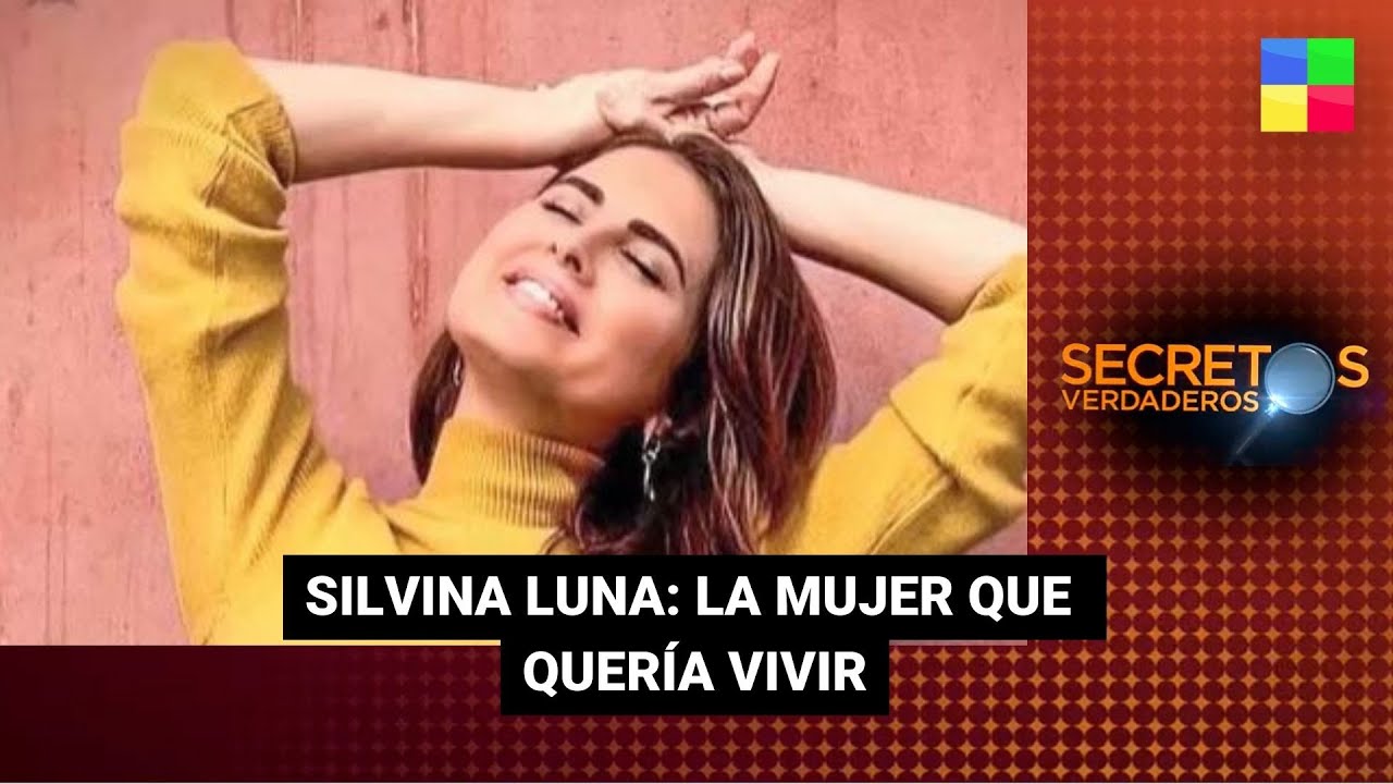 Silvina Luna: la mujer que quer&iacute;a vivir #SecretosVerdaderos | Programa completo (02/09/23)