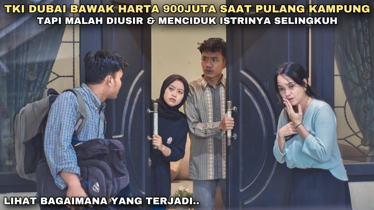 TKI DUBAI BAWAK HARTA 900JUTA SAAT PULANG KAMPUNG, TAPI MALAH DI USIR & MENCIDUK ISTRINYA SELINGKUH