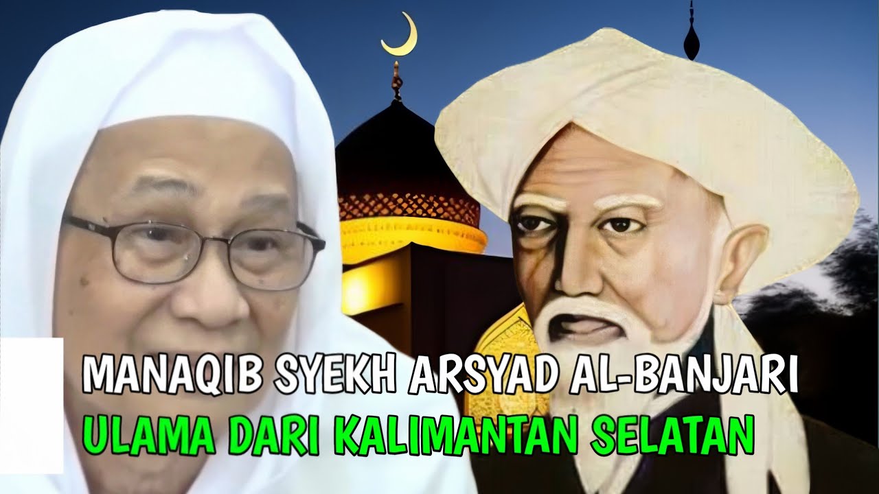 Manaqib Syekh Arsyad Al-Banjari Ulama Dari Kalimantan Selatan | Guru Banjar Indah 
