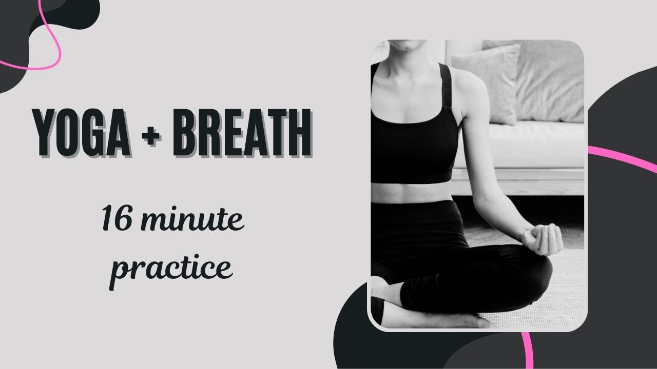 Yoga + Breath 16 min practice