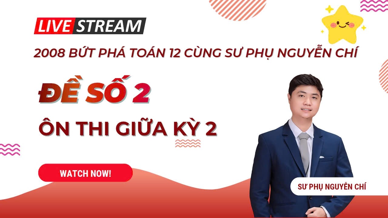 [TOÁN 12 ] - LUYỆN ĐỀ GIỮA KỲ SỐ 02 - GIỮA KỲ 2