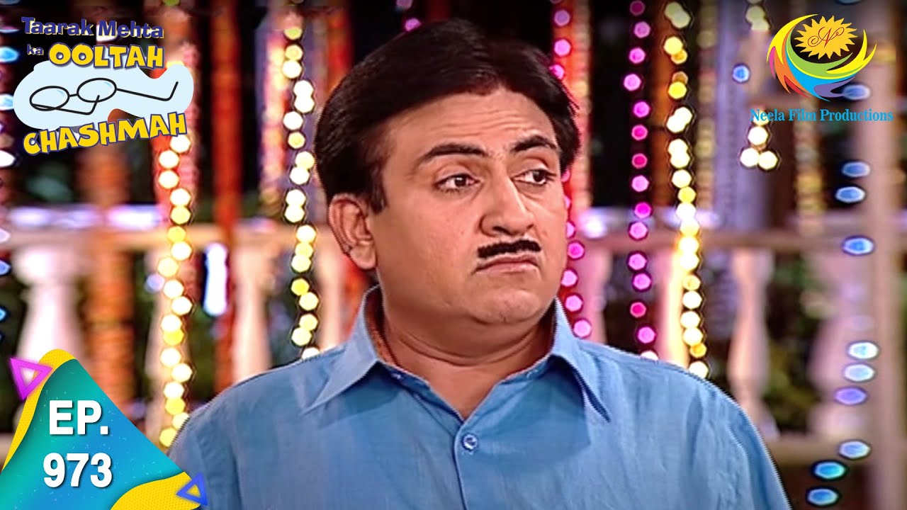 Taarak Mehta Ka Ooltah Chashmah - Episode 973 - Full Episode
