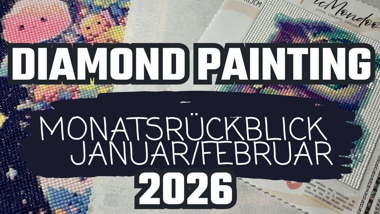 Diamond Painting - Mein erster Monatsrückblick 2026! ✨💎