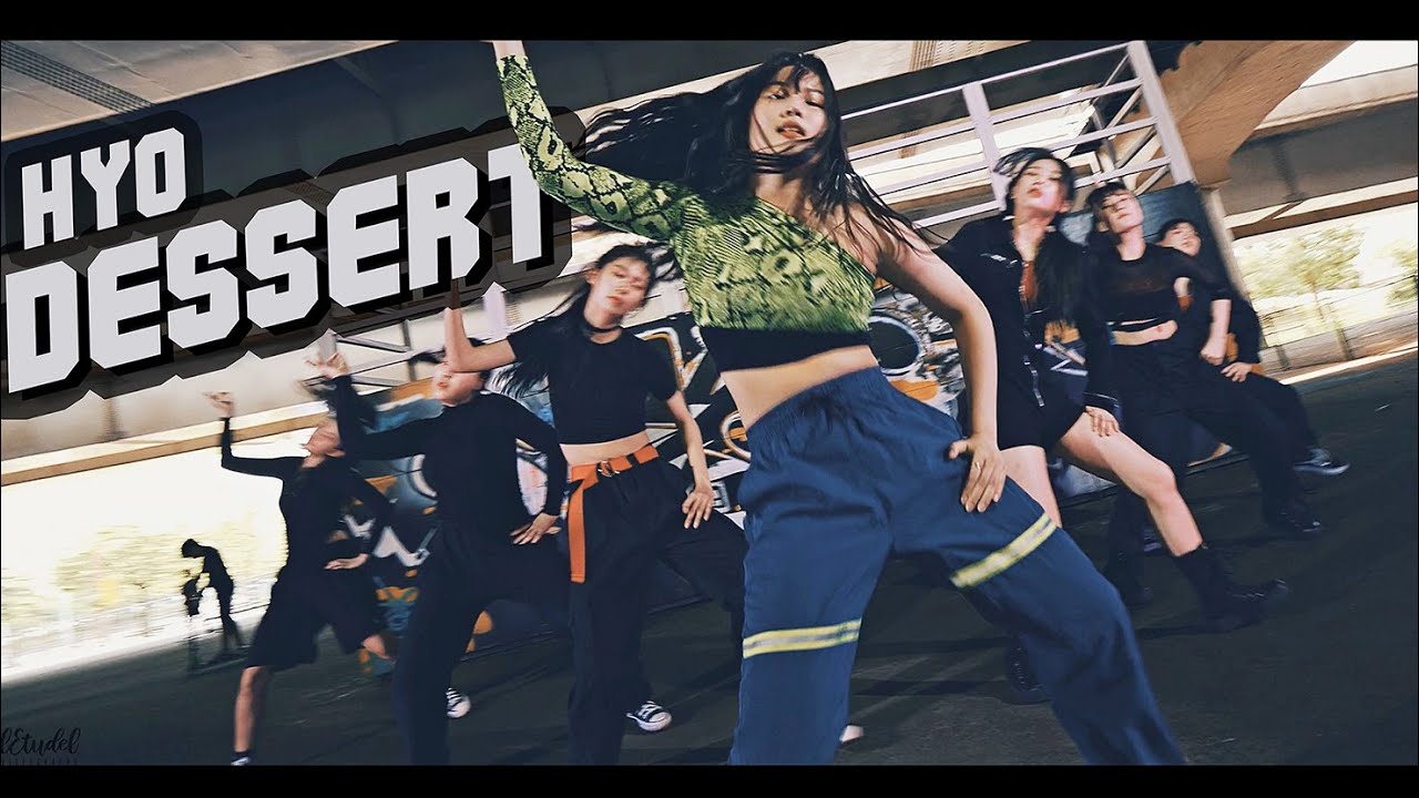 HYO 효연 DESSERT 디저트 DANCE COVER 댄스커버 by DOPE 댄스 | Filmed & Edited by lEtudel