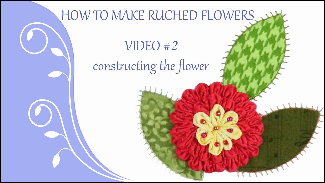 How to Make Ruched Flowers (2 of 3): Making the Flower