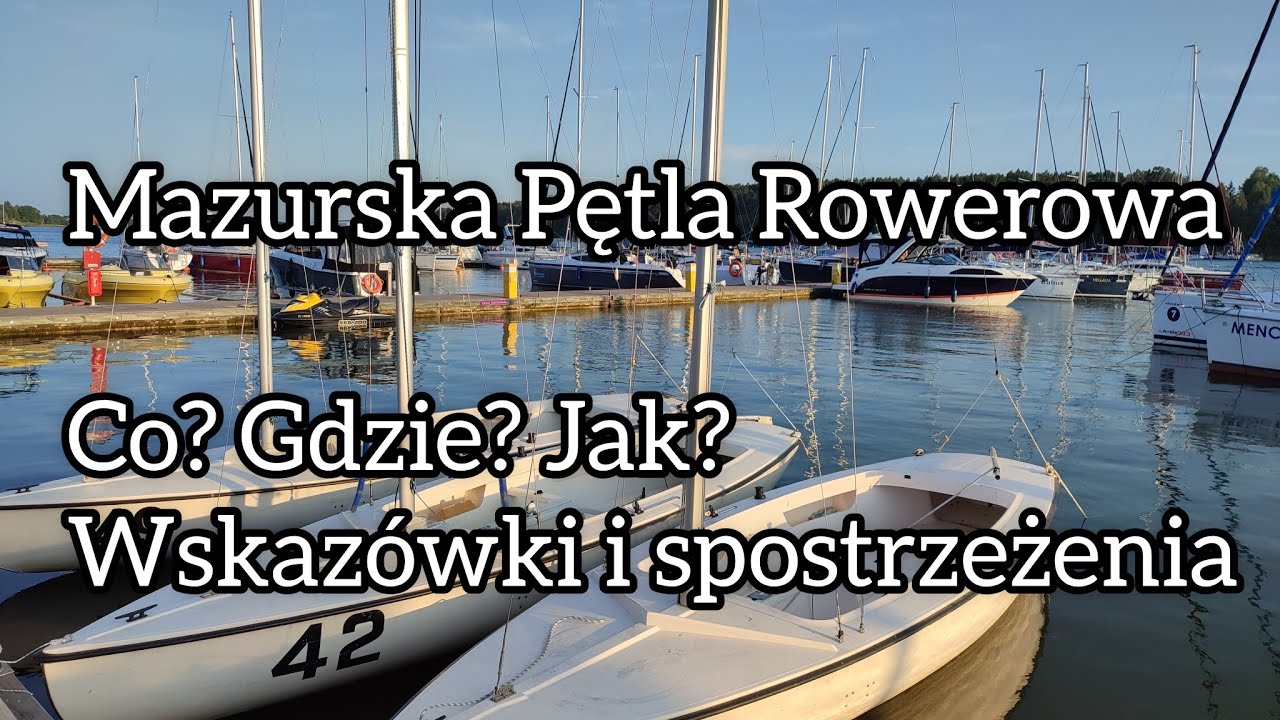 Mazurska Pętla Rowerowa. Wskazówki, spostrzeżenia po przejechaniu trasy.