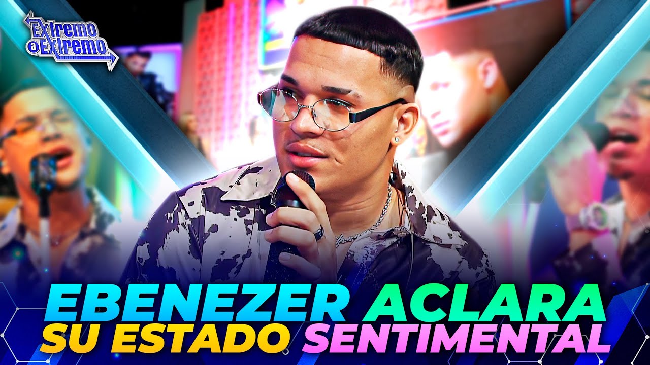 Ebenezer Guerra aclara su estado sentimental: “Estoy 100% soltero” | Extremo a Extremo