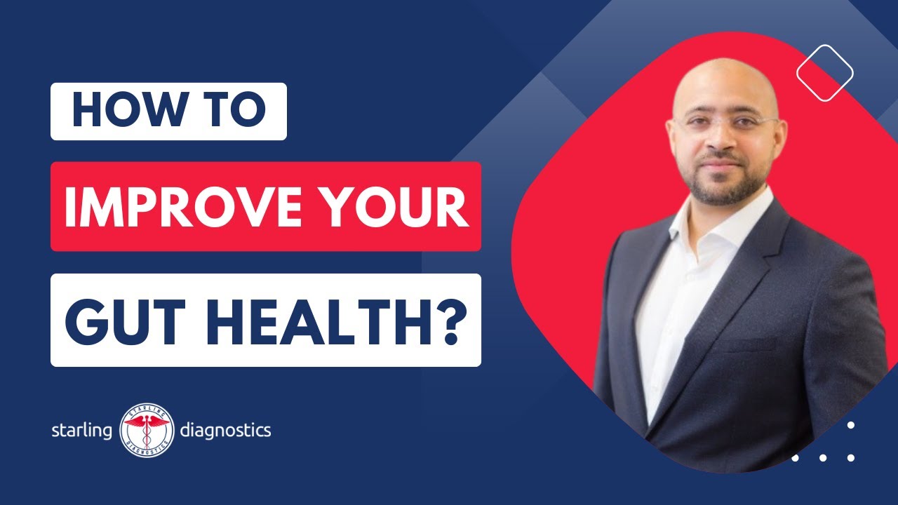 How To Improve Your Gut Health | Science Gut Health | Starling Diagnostic