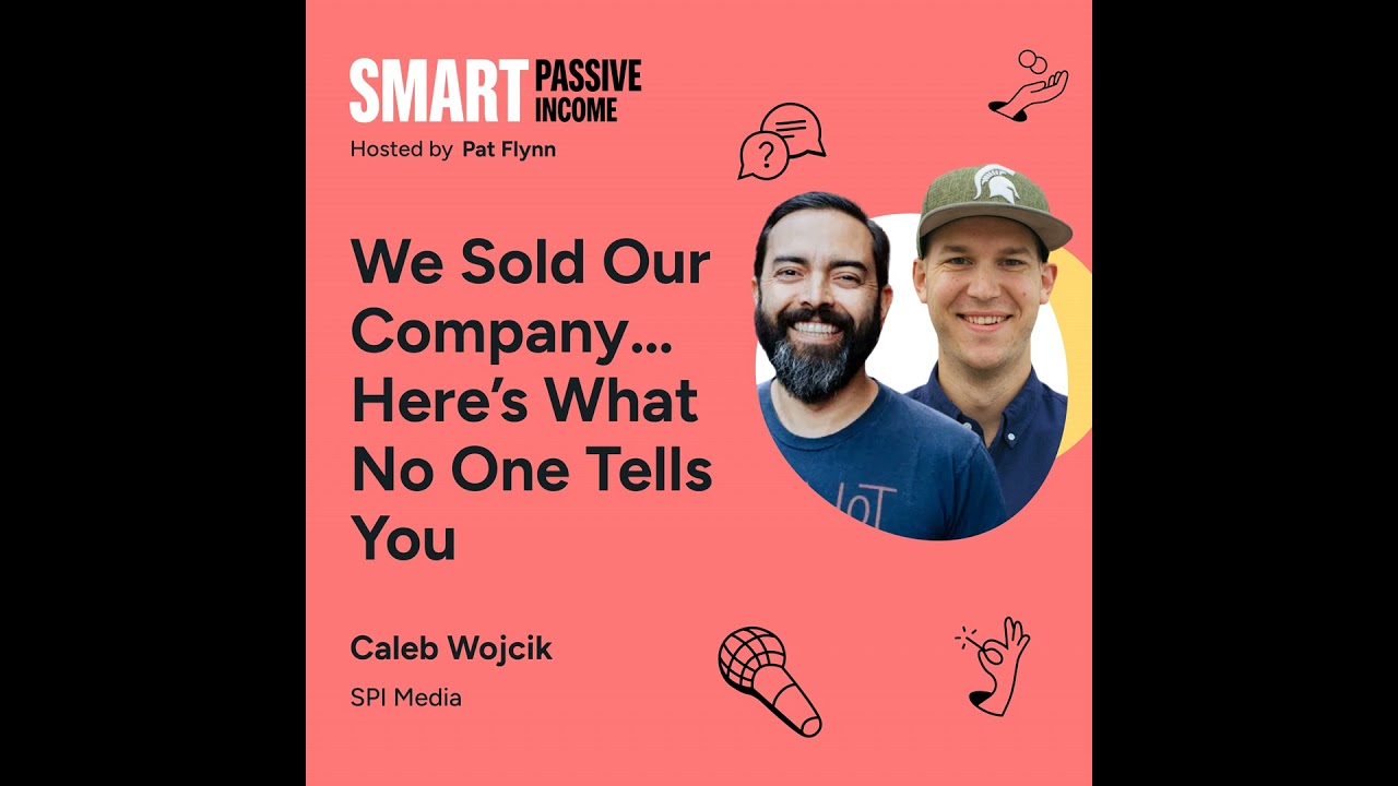 SPI 917: We Sold Our Company… Here’s What No One Tells You (with Caleb Wojcik)