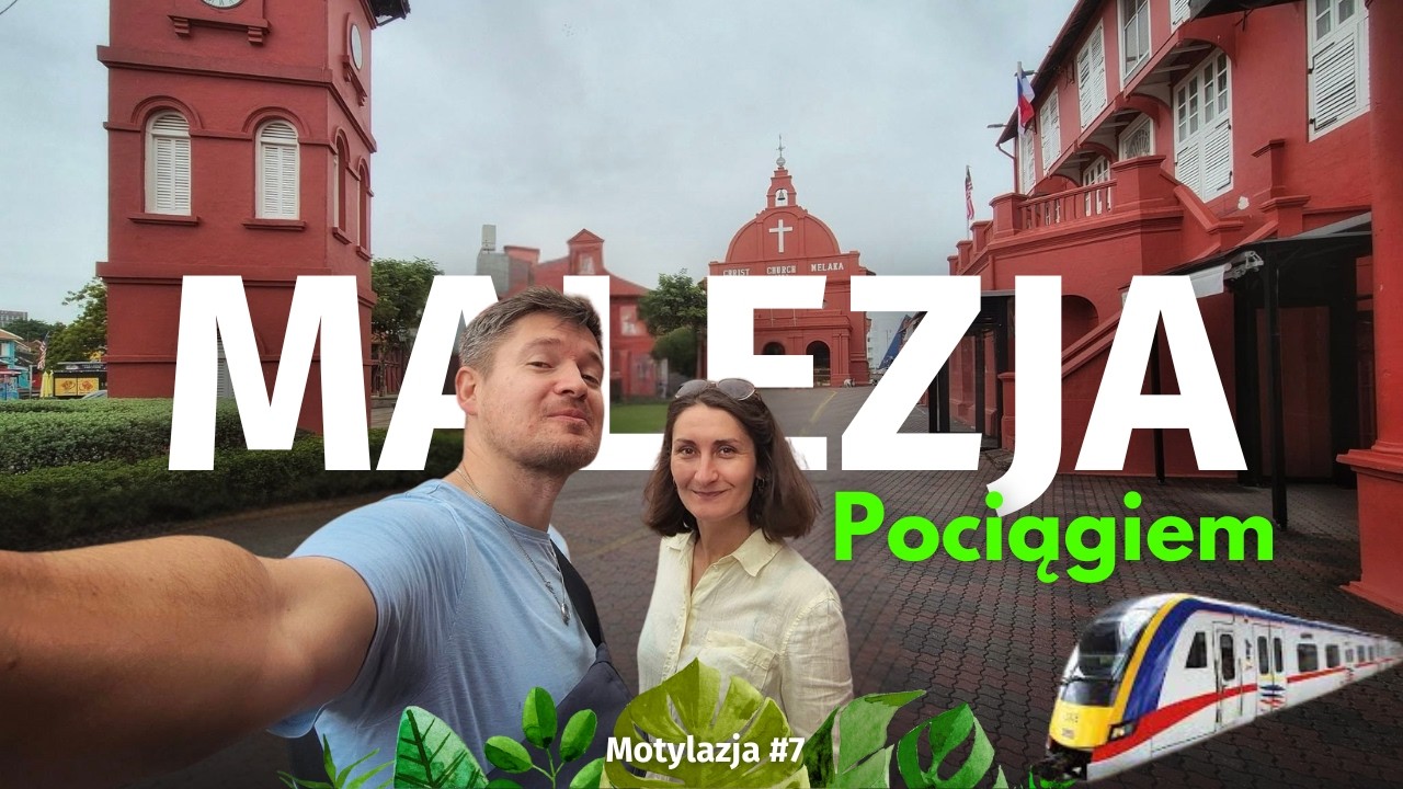 MALEZJA pociągiem. Niestety nie udało nam się...