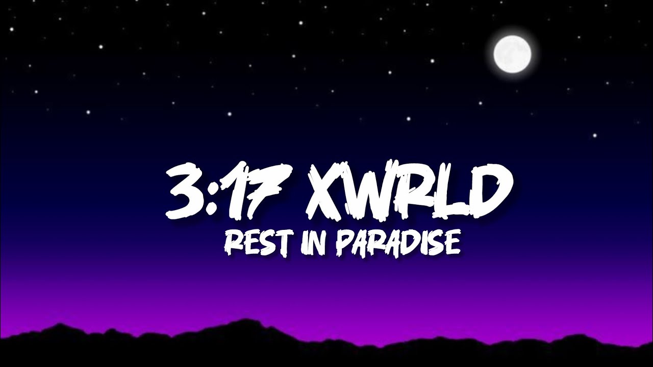 3:17 AM 💔 | Xwrld (Official Lyrics) | Late Night Emo Rap 