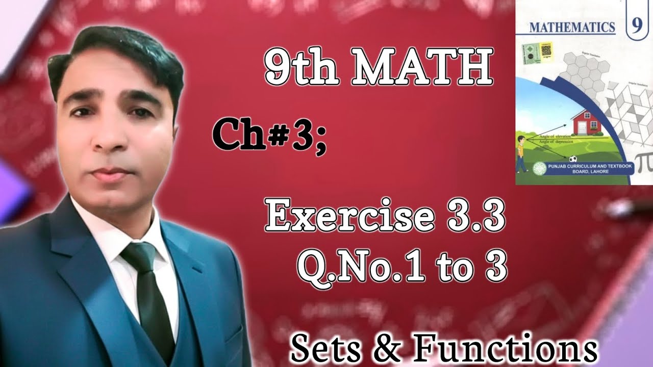 Exercise 3.3 Class 9 Chapter 3 New Book Math|| Unit 3 Sets & Functions|| Question 1 to 3|| PCTB|| 
