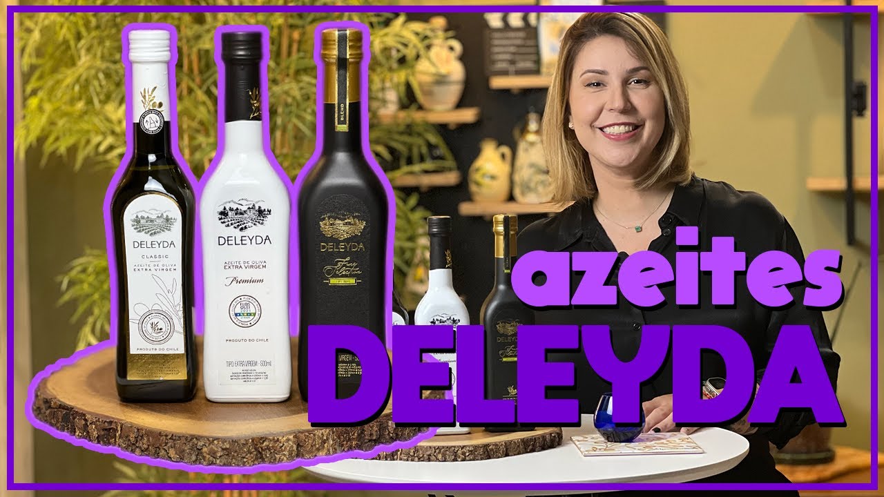 AZEITES DELEYDA: AZEITE CHILENO DE QUALIDADE