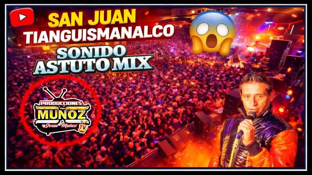 🚀 &iexcl;AMBIENTAZO! Sonido Astuto Mix en vivo con baile sin parar en San Juan Tianguismanalco 💥
