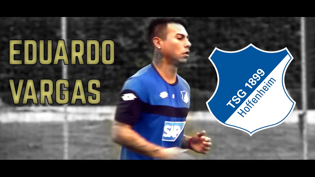 Eduardo Vargas | Hoffenheim & Chile NT | Skills & Goals