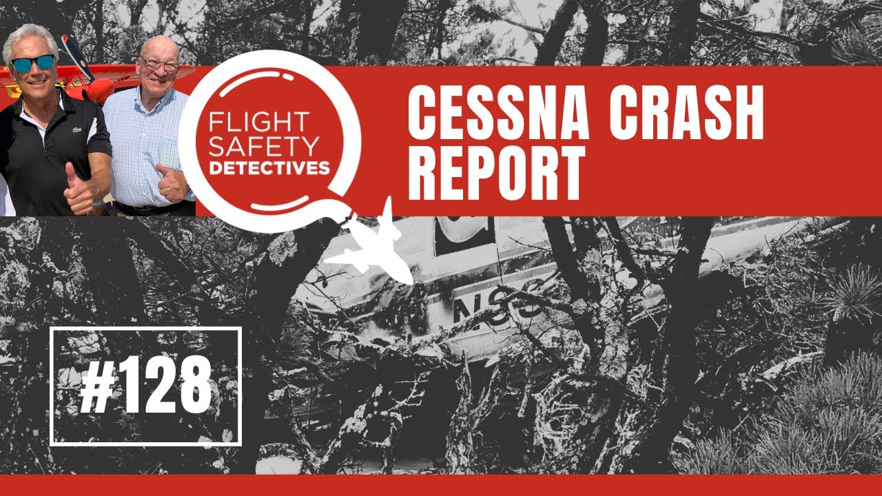 Cessna 310R Air Crash Report Highlights and Failures - Episode 128