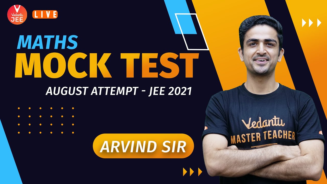 𝐌𝐨𝐜𝐤 𝐓𝐞𝐬𝐭 𝐅𝐨𝐫 𝐉𝐄𝐄 Main 2021 August Attempt 📝 [𝐉𝐄𝐄 𝐌𝐚𝐭𝐡𝐬] | JEE 2021 | Vedantu JEE | Arvind Kalia Sir