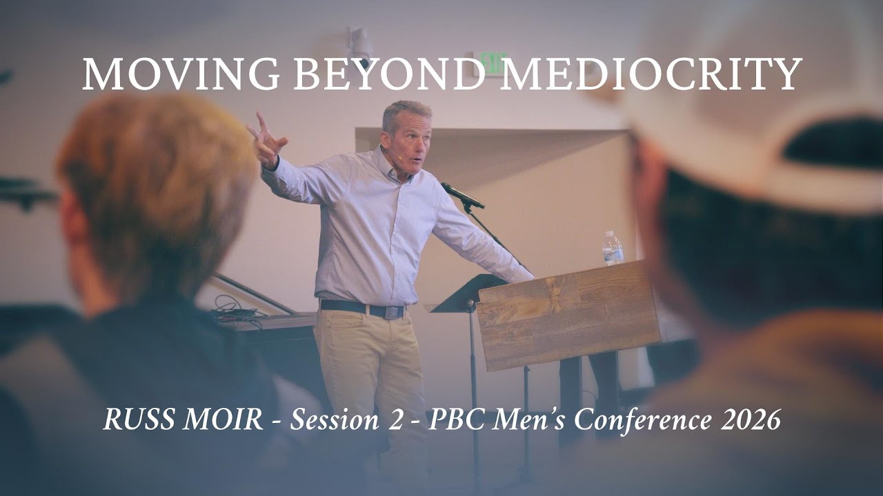 Russ Moir PBC Men's Conference 2026 Session 2