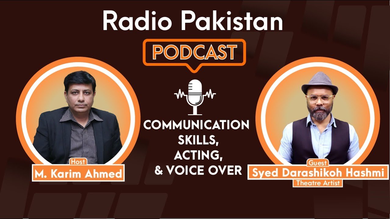 Communication Skills, Acting and Voice Over - Podcast with Syed Darashikoh Hashmi (Theater Artist)