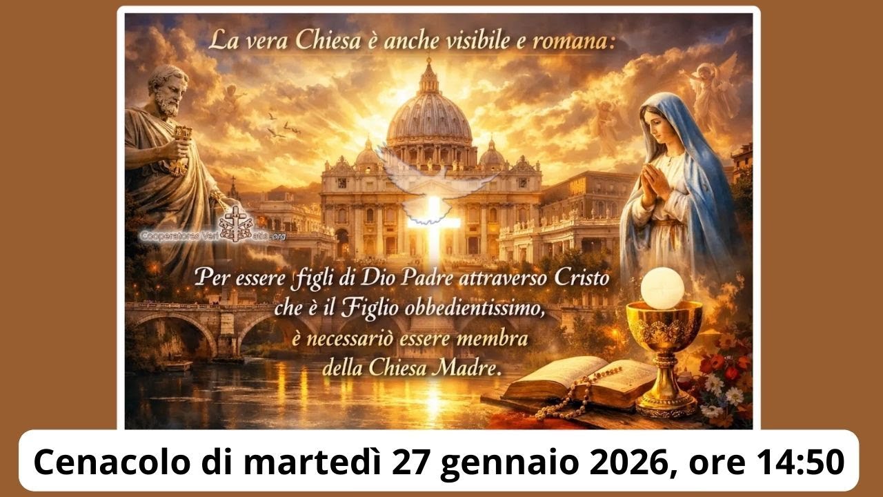 La vera Chiesa è anche visibile e romana (Cenacolo)