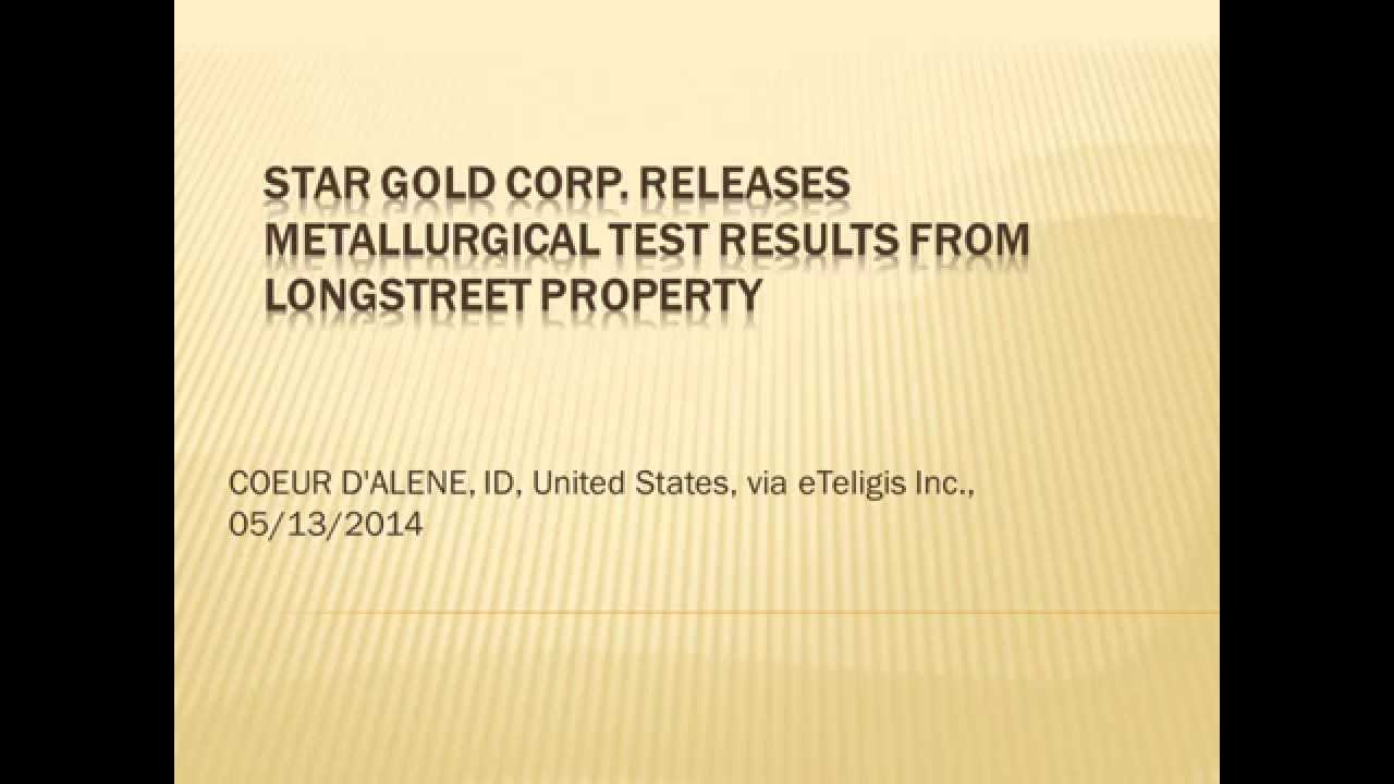 Star Gold Corp. Releases Metallurgical Test Results From Longstreet Property