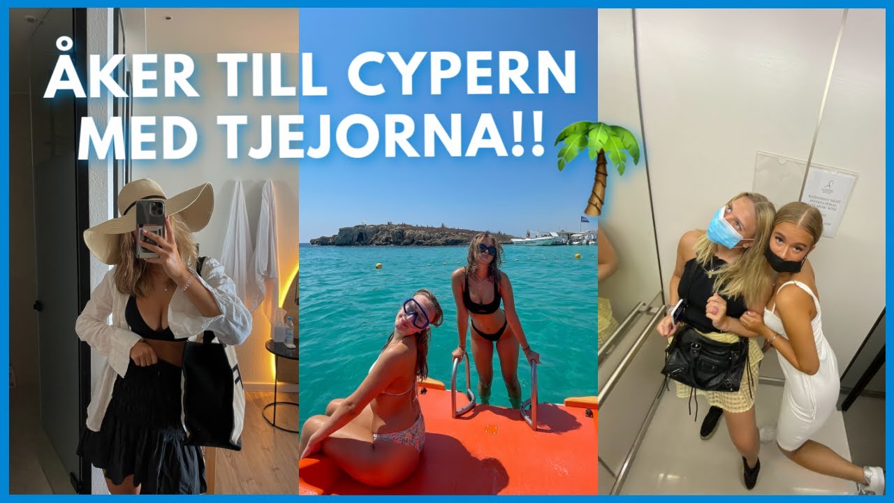 ÅKER TILL CYPERN MED TJEJORNA!!