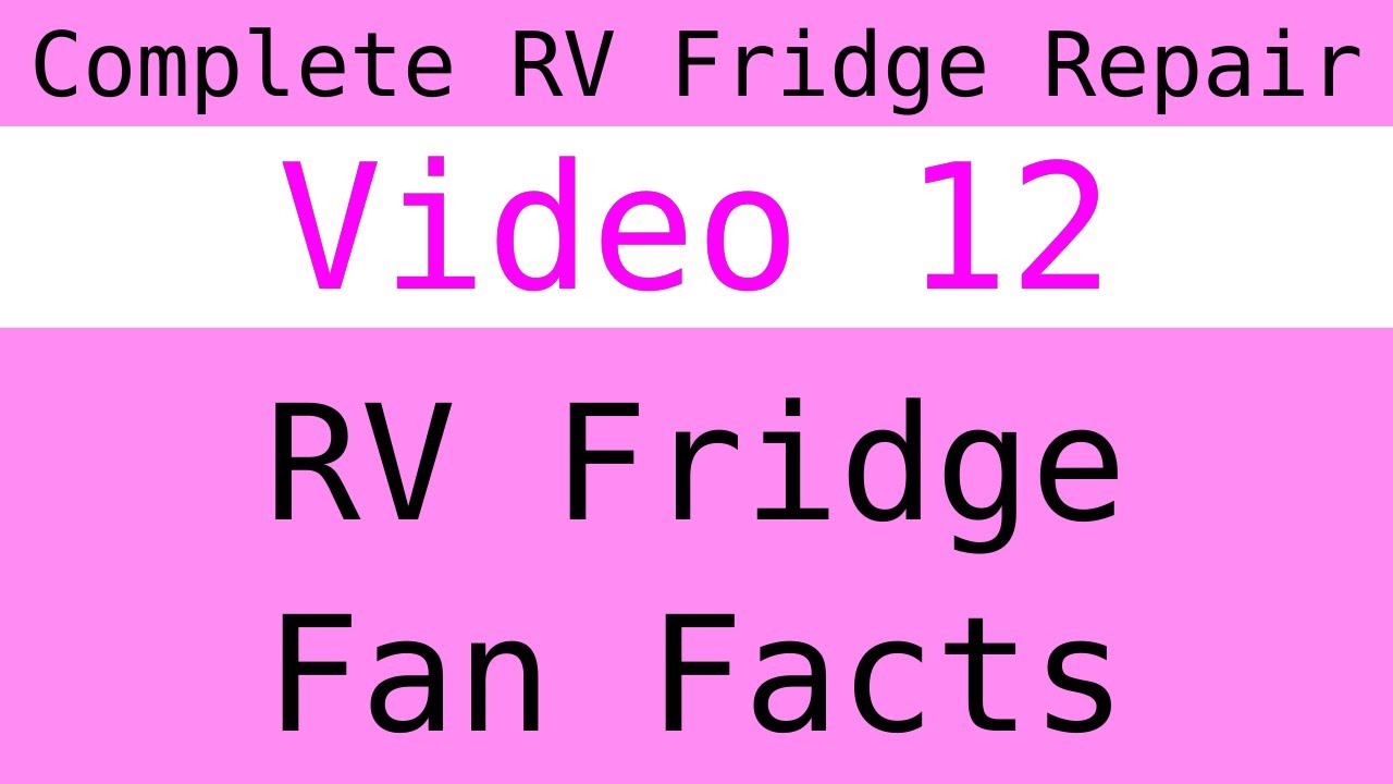 12 RV Fridge Fan Facts