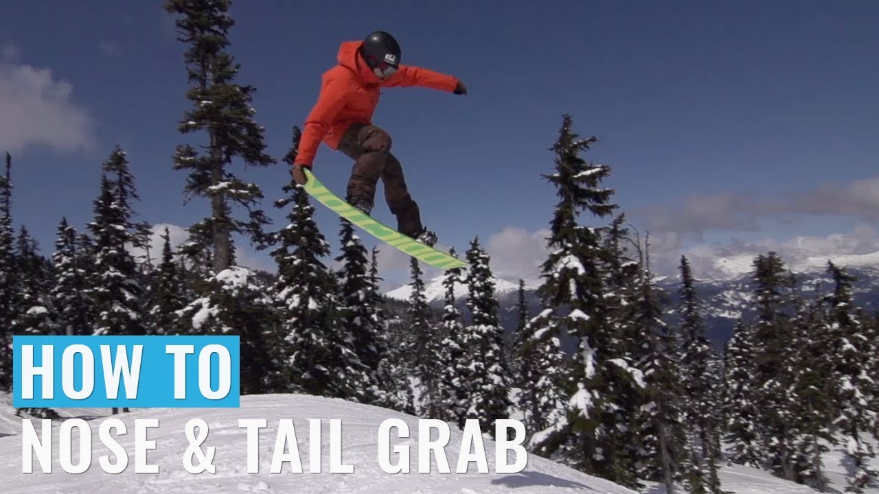 How To Nose & Tail Grab On A Snowboard