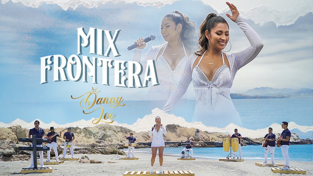 Mix Frontera 2023 : No Se Va / Bebe Dame / Que Vuelvas - Danny Loo (Videoclip Oficial)