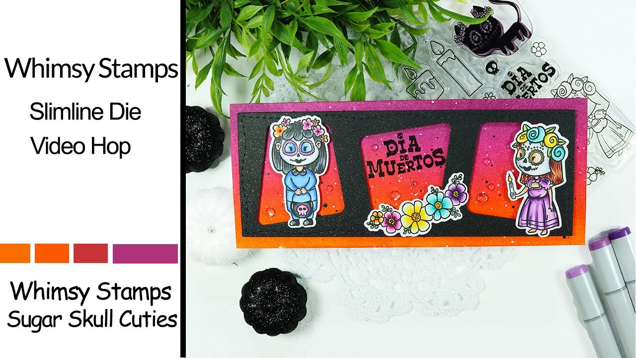 Whimsy Stamps' Slimline Dies Video Hop | Sugar Skull Cuties and Slimline Marquee Die