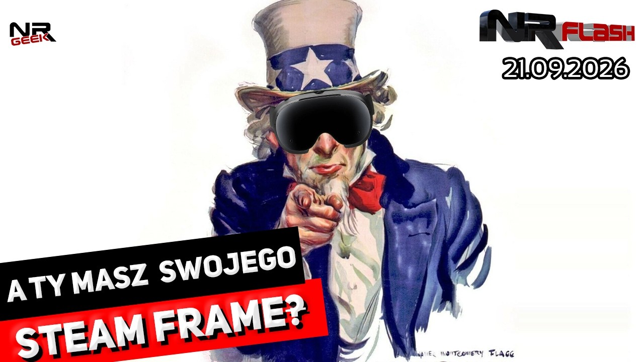 A Ty masz swojego Steam Frame? - NRFlash (21.09.2026)